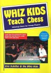 Whiz Kids Teach Chess - Eric Schiller