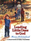 Leading Little Ones to God: A Child's Book of Bible Teachings - Marian M. Schoolland, Paul Stoub