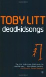 Deadkidsongs - Toby Litt