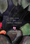 The God Of Small Things - Arundhati Roy, Roy Arundhati