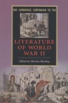 The Cambridge Companion to the Literature of World War II - Marina MacKay