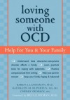 Loving Someone with OCD: Help for You and Your Family - Karen J. Landsman, Kathleen M. Parrish, Cherlene Pedrick