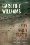 Y Ty Ger y Traeth - Gareth F. Williams