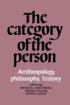 The Category of the Person: Anthropology, Philosophy, History - Michael Carrithers