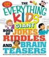 The Everything Kids' Giant Book of Jokes, Riddles, and Brain Teasers - Michael Dahl