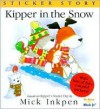 Kipper in the Snow: Sticker Story - Mick Inkpen