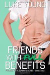 Friends with Full Benefits (Friends With... Benefits Series (Book 2)) - Luke Young