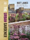 The Urban Gardener - Matt James