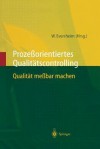 Prozessorientiertes Qualitatscontrolling: Qualitat Messbar Machen - Walter Eversheim