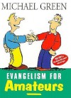 Evangelism For Amateurs (Hodder Christian Paperbacks) - Michael Green