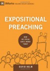 Expositional Preaching: How We Speak God's Word Today - David R Helm