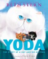 Yoda: The Story of a Cat and His Kittens - Beth Stern, Devin Crane, K. A. Alistir