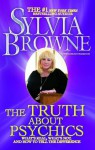 The Truth About Psychics: What's Real, What's Not, and How to Tell the Difference - Sylvia Browne, Lindsay Harrison