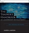 The Trainer's Handbook of Leadership Development: Tools, Techniques, and Activities - Karen Lawson