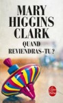 Quand reviendras-tu? - Mary Higgins Clark