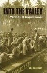 Into the Valley: Marines at Guadalcanal - John Hersey, Donald L. Dickson