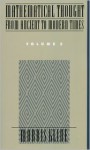 Mathematical Thought from Ancient to Modern Times, Vol. 3 - Morris Kline