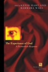 The Experience of God: A Postmodern Response - Kevin Hart, Barbara Wall