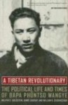 A Tibetan Revolutionary: The Political Life and Times of Bapa Phüntso Wangye - Melvyn Goldstein, William Siebenschuh, Dawei Sherap, William R. Siebenschuh