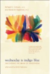 Wednesday Is Indigo Blue: Discovering the Brain of Synesthesia - Richard E. Cytowic, David Eagleman