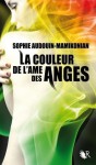 La couleur de l'âme des anges - Sophie Audouin-Mamikonian