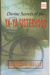 Divine Secrets of the Ya-Ya Sisterhood - Rebecca Wells