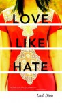 Love Like Hate: A Novel - Linh Dinh