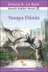 Yuvaya Dönüş (Kanatlı Kediler Masalı, #2) - Ursula K. Le Guin