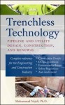 Trenchless Technology: Pipeline and Utility Design, Construction, and Renewal - Mohammad Najafi