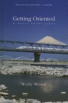 Getting Oriented: A Novel About Japan - Wallace Wood