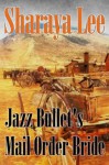 Jazz Bullet's Mail Order Bride - Sharaya Lee