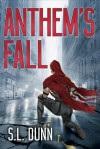 Anthem's Fall - S.L. Dunn