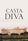 Casta Diva - Arthur R. Marinello