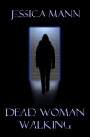 Dead Woman Walking - Jessica Mann