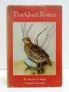 That Quail, Robert - Margaret A. Stanger