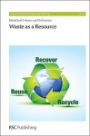 Waste as a Resource - Ronald E. Hester, Roy M. Harrison