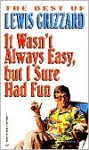 It Wasn't Always Easy, but I Sure Had Fun - Lewis Grizzard