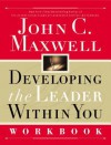 Developing the Leader Within You Workbook - John C. Maxwell