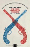 Duelling Idiots and Other Probability Puzzlers (Princeton Puzzlers) - Paul J. Nahin