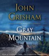 Gray Mountain: A Novel - John Grisham, Catherine Taber