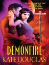 Demonfire (The Demonslayers, #1) - Kate Douglas