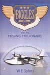 Biggles and the Missing MIllionaire - W.E. Johns