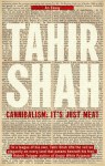 Cannibalism: It's Just Meat (Tahir Shah Essays) - Tahir Shah