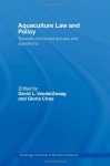 Aquaculture Law and Policy: Towards Principled Access and Operations - David L. VanderZwaag, Gloria Chao