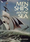 Men, Ships, and the Sea (The Story of Man Library) - Alan Villiers, National Geographic Society