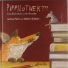 Pippilothek??? Eine Bibliothek wirkt Wunder - Lorenz Pauli, Kathrin Schärer