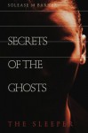 The Sleeper (Secrets of the Ghosts - Book 1) - Solease M. Barner