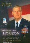 Eyes on the Horizon: Serving on the Front Lines of National Security - Richard B. Myers, Malcolm McConnell, Arthur Morey