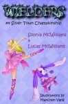 Wielders Book 4 - Silver Town Championship - Lucas McWilliams, Sophia McWilliams, Manchen Yang