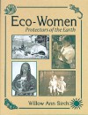 Eco-Women: Protectors of the Earth - Willow Ann Sirch